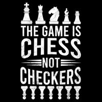 Game Is Chess Not Checkers Funny Gift Grandmaster Chess Player Gift 16 in Basic Backpack