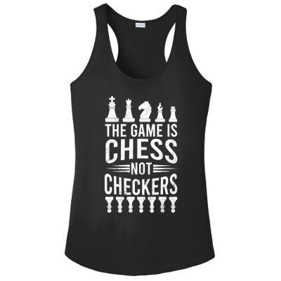 Game Is Chess Not Checkers Funny Gift Grandmaster Chess Player Gift Ladies PosiCharge Competitor Racerback Tank