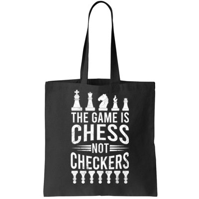 Game Is Chess Not Checkers Funny Gift Grandmaster Chess Player Gift Tote Bag