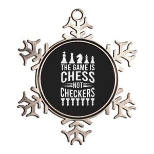 Game Is Chess Not Checkers Funny Gift Grandmaster Chess Player Gift Metallic Star Ornament