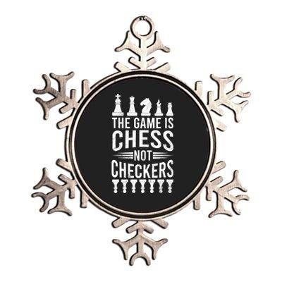 Game Is Chess Not Checkers Funny Gift Grandmaster Chess Player Gift Metallic Star Ornament