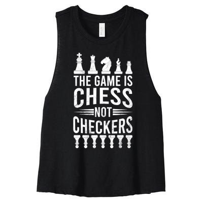 Game Is Chess Not Checkers Funny Gift Grandmaster Chess Player Gift Women's Racerback Cropped Tank