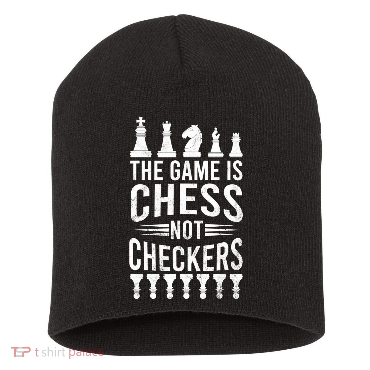 Game Is Chess Not Checkers Funny Gift Grandmaster Chess Player Gift Short Acrylic Beanie