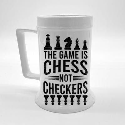 Game Is Chess Not Checkers Funny Gift Grandmaster Chess Player Gift Beer Stein