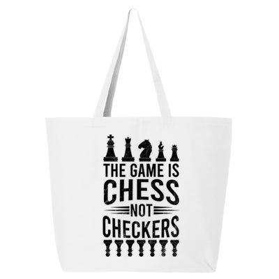 Game Is Chess Not Checkers Funny Gift Grandmaster Chess Player Gift 25L Jumbo Tote