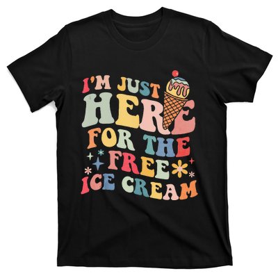 Groovy Ice Cream Lover Im Just Here For The Ice Cream T-Shirt