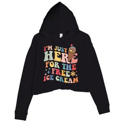 Groovy Ice Cream Lover Im Just Here For The Ice Cream Crop Fleece Hoodie