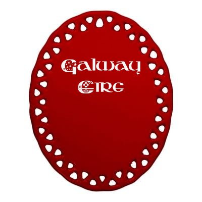 Galway Ireland County Galway Ireland Eire Tee Ceramic Oval Ornament