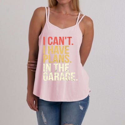 Garage I Cant I Have Plans In The Garage Car Cute Gift Women's Strappy Tank