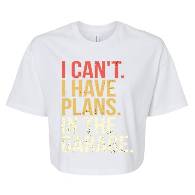 Garage I Cant I Have Plans In The Garage Car Cute Gift Bella+Canvas Jersey Crop Tee