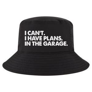 Garage I Cant I Have Plans In The Garage Car Gift Cool Comfort Performance Bucket Hat