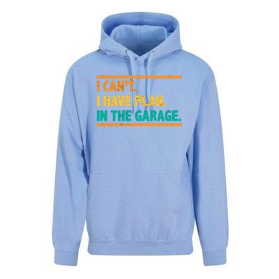 Garage I Cant I Have Plans In The Garage Car Gift Unisex Surf Hoodie