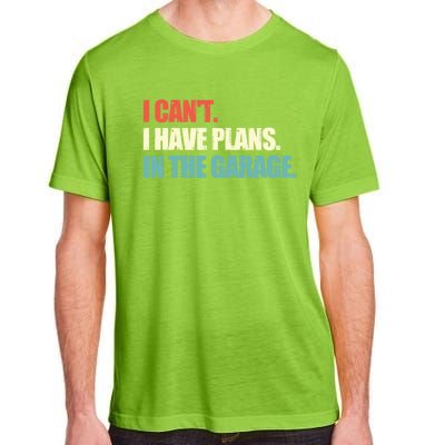 Garage I Cant I Have Plans In The Garage Car Gift Adult ChromaSoft Performance T-Shirt