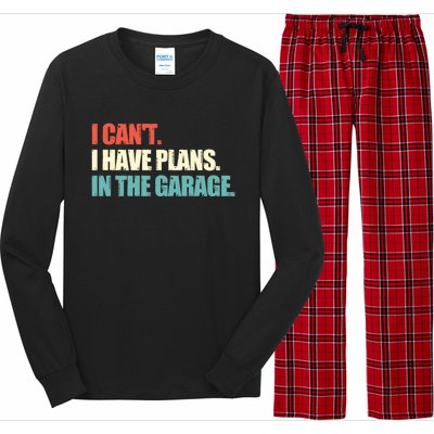 Garage I Cant I Have Plans In The Garage Car Gift Long Sleeve Pajama Set