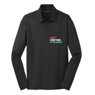 Garage I Cant I Have Plans In The Garage Car Gift Silk Touch Performance Long Sleeve Polo