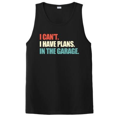 Garage I Cant I Have Plans In The Garage Car Gift PosiCharge Competitor Tank