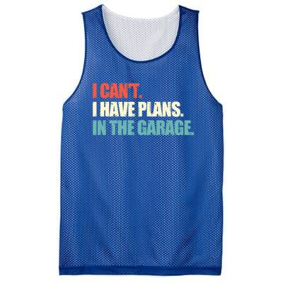 Garage I Cant I Have Plans In The Garage Car Gift Mesh Reversible Basketball Jersey Tank