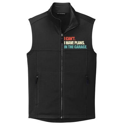 Garage I Cant I Have Plans In The Garage Car Gift Collective Smooth Fleece Vest