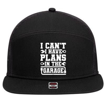 Garage I Cant I Have Plans In The Garage Car Gift 7 Panel Mesh Trucker Snapback Hat