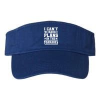 Garage I Cant I Have Plans In The Garage Car Gift Valucap Bio-Washed Visor