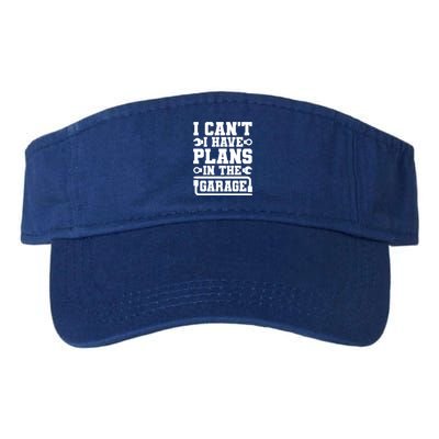 Garage I Cant I Have Plans In The Garage Car Gift Valucap Bio-Washed Visor