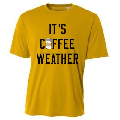 Ggt Its Coffee Weather Fall Winter Espresso Lovers Great Gift Cooling Performance Crew T-Shirt