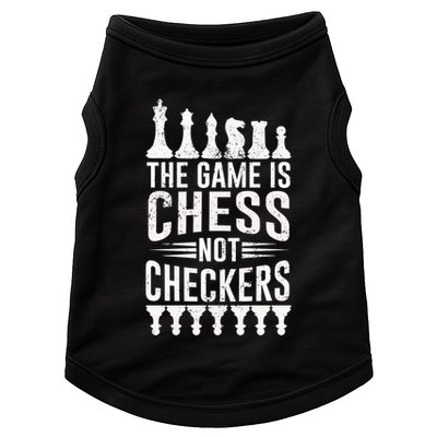 Game Is Chess Not Checkers Funny Gift Grandmaster Chess Player Gift Doggie Tank
