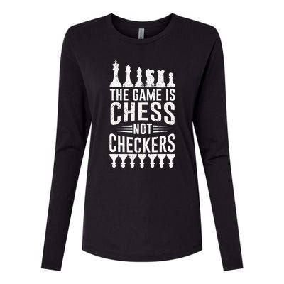 Game Is Chess Not Checkers Funny Gift Grandmaster Chess Player Gift Womens Cotton Relaxed Long Sleeve T-Shirt