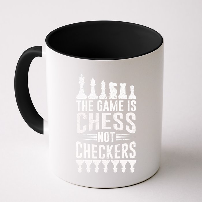 Game Is Chess Not Checkers Funny Gift Grandmaster Chess Player Gift Mug