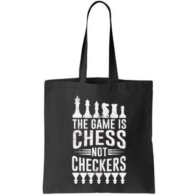 Game Is Chess Not Checkers Funny Gift Grandmaster Chess Player Gift Bag