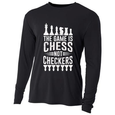 Game Is Chess Not Checkers Funny Gift Grandmaster Chess Player Gift Cooling Performance Long Sleeve Crew