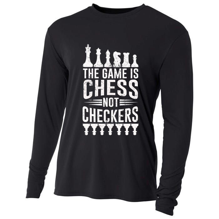 Game Is Chess Not Checkers Funny Gift Grandmaster Chess Player Gift Cooling Performance Long Sleeve Crew