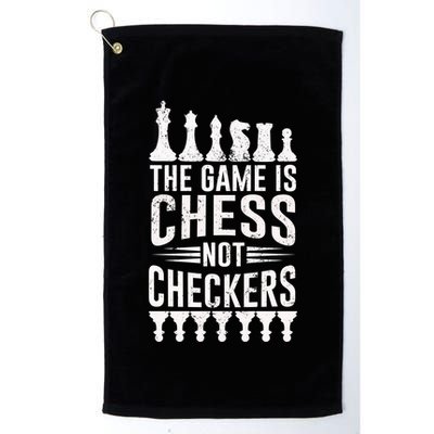 Game Is Chess Not Checkers Funny Gift Grandmaster Chess Player Gift Golf Towel