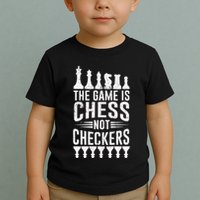 Game Is Chess Not Checkers Funny Gift Grandmaster Chess Player Gift Toddler T-Shirt