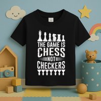Game Is Chess Not Checkers Funny Gift Grandmaster Chess Player Gift Toddler T-Shirt