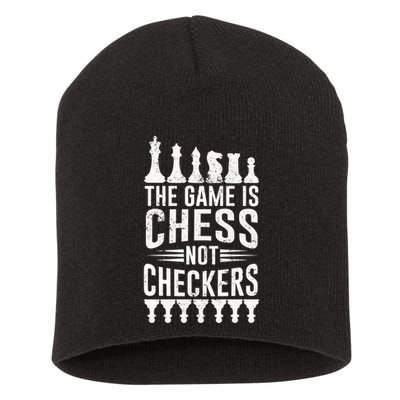 Game Is Chess Not Checkers Funny Gift Grandmaster Chess Player Gift Short Acrylic Beanie