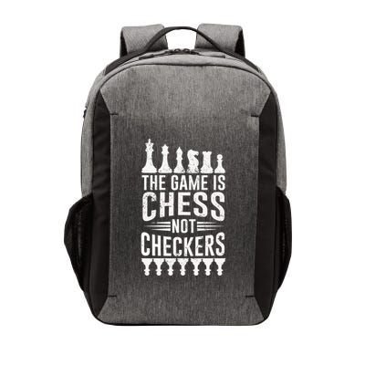 Game Is Chess Not Checkers Funny Gift Grandmaster Chess Player Gift Vector Backpack