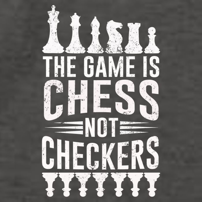 Game Is Chess Not Checkers Funny Gift Grandmaster Chess Player Gift Vector Backpack