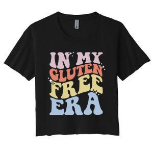 Gluten Intolerance Celiac Awareness In My Gluten Free Era Women's Crop Top Tee