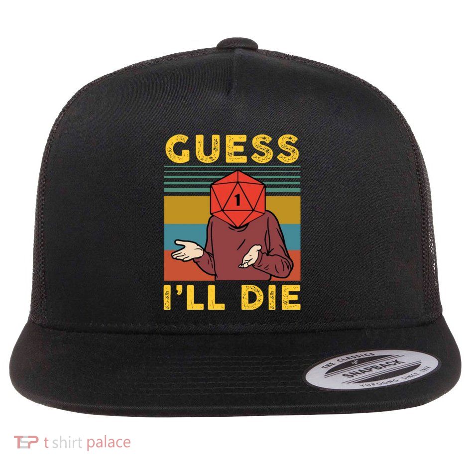 Guess I'll Die D20 Vintage Funny Dnd Flatbill Hat