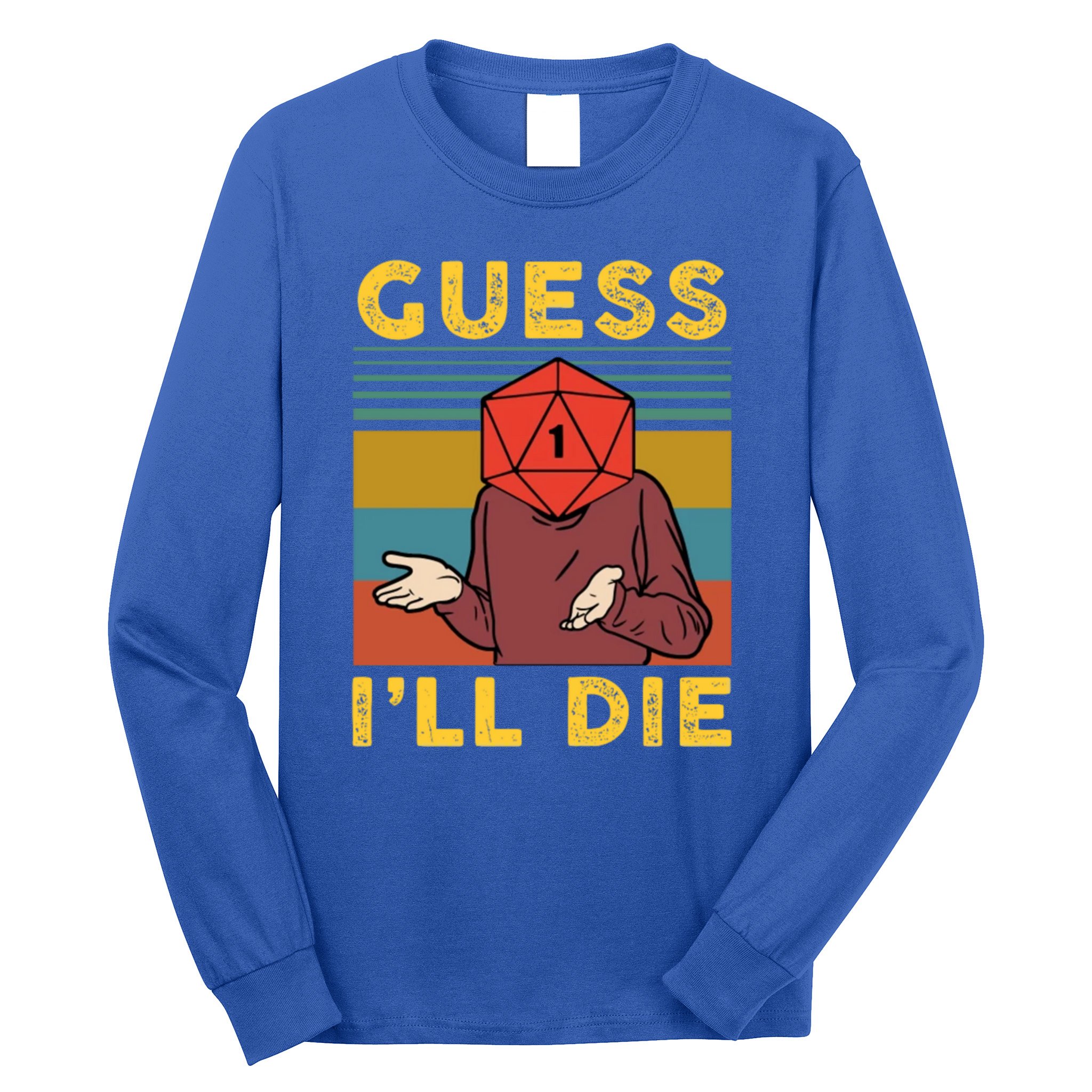 Guess I'll Die D20 Vintage Funny Dnd Long Sleeve Shirt