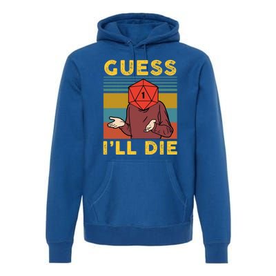 Guess I'll Die D20 Vintage Funny Dnd Premium Hoodie