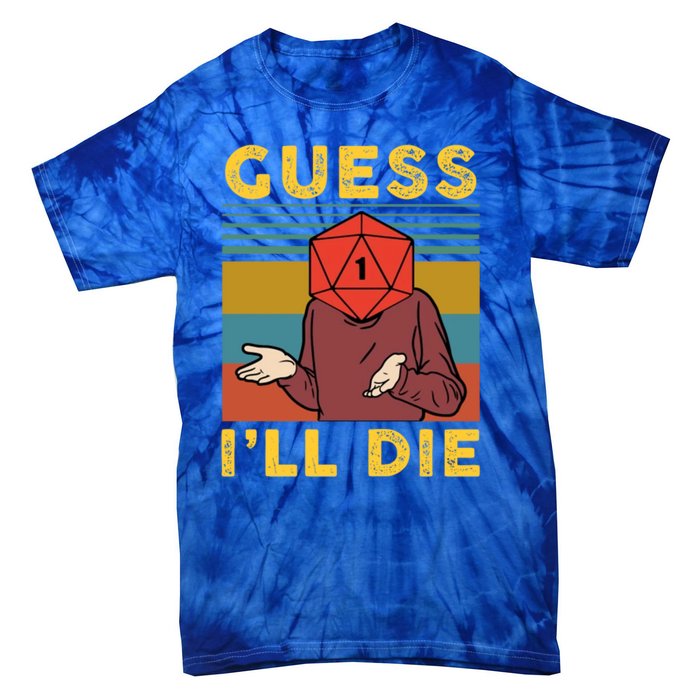 Guess I'll Die D20 Vintage Funny Dnd Tie-Dye T-Shirt