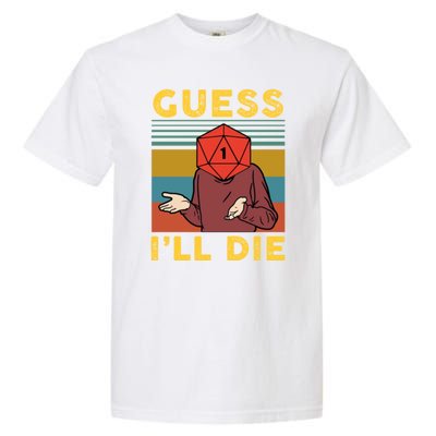 Guess I'll Die D20 Vintage Funny Dnd Garment-Dyed Heavyweight T-Shirt