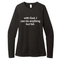 G.O.D. Is. Do.P.E. With God I Can Do Anything But Fail Womens CVC Long Sleeve Shirt