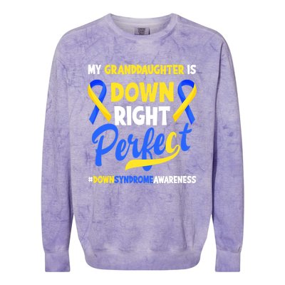 Granddaughter Is Down Right Perfect Down Syndrome Awareness Colorblast Crewneck Sweatshirt