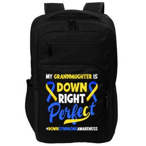 Granddaughter Is Down Right Perfect Down Syndrome Awareness Impact Tech Backpack