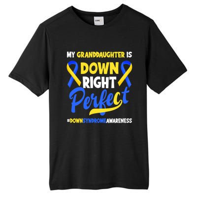 Granddaughter Is Down Right Perfect Down Syndrome Awareness Tall Fusion ChromaSoft Performance T-Shirt