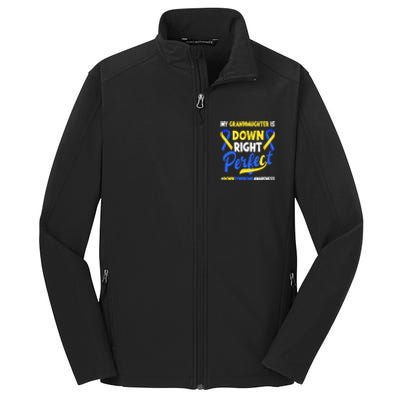 Granddaughter Is Down Right Perfect Down Syndrome Awareness Core Soft Shell Jacket