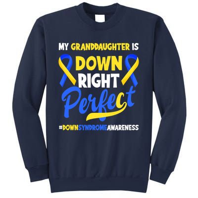 Granddaughter Is Down Right Perfect Down Syndrome Awareness Sweatshirt